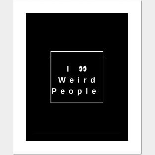 I see weird people Posters and Art